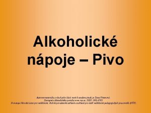 Alkoholick npoje Pivo Autorem materilu a vech jeho