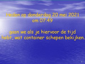 Heden op donderdag 20 mei 2021 om 07