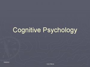 Cognitive Psychology 5202021 Lucie Johnson What is Cognitive