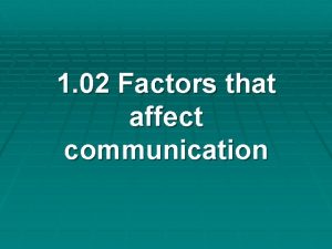 Factors that affect communication