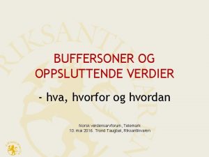 BUFFERSONER OG OPPSLUTTENDE VERDIER hva hvorfor og hvordan