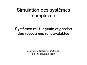 Simulation des systmes complexes Systmes multiagents et gestion