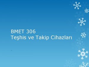 BMET 306 Tehis ve Takip Cihazlar HASTA BAI