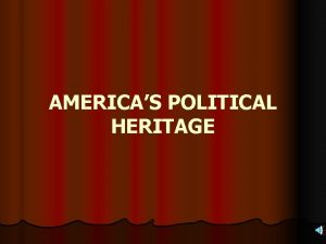 AMERICAS POLITICAL HERITAGE THE COLONIAL EXPERIENCE l heritage