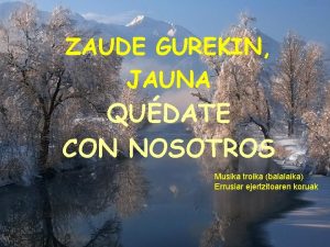 ZAUDE GUREKIN JAUNA QUDATE CON NOSOTROS Musika troika