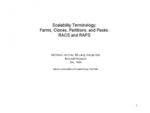 Scalability Terminology Farms Clones Partitions and Packs RACS