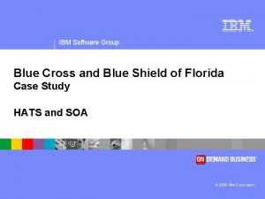 IBM Software Group Blue Cross and Blue Shield