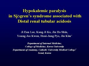 Hypokalemic paralysis in Sjgrens syndrome associated with Distal