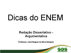 Dicas do ENEM Redao Dissertativo Argumentativa Professor Jos