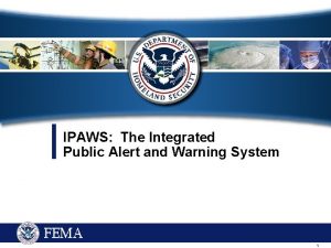 IPAWS The Integrated Public Alert and Warning System