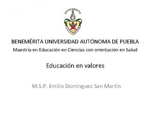 BENEMRITA UNIVERSIDAD AUTNOMA DE PUEBLA Maestra en Educacin