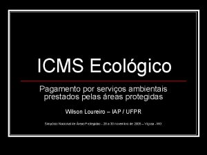 ICMS Ecolgico Pagamento por servios ambientais prestados pelas