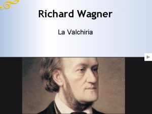 Richard Wagner La Valchiria La vita e le