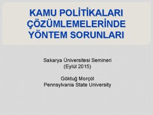 KAMU POLTKALARI ZMLEMELERNDE YNTEM SORUNLARI Sakarya niversitesi Semineri