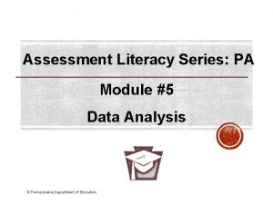 Assessment Literacy Series PA Module 5 Data Analysis
