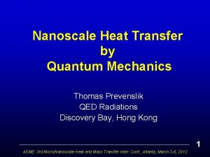 Nanoscale Heat Transfer by Quantum Mechanics Thomas Prevenslik
