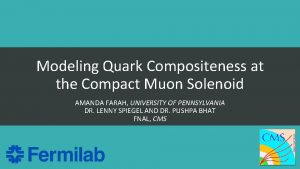 Modeling Quark Compositeness at the Compact Muon Solenoid