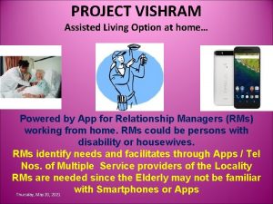 PROJECT VISHRAM Assisted Living Option at home Powered