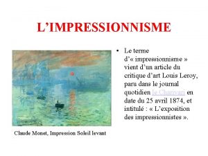 LIMPRESSIONNISME Le terme d impressionnisme vient dun article