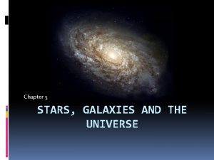 Chapter 3 STARS GALAXIES AND THE UNIVERSE The