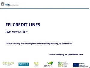 FEI CREDIT LINES PME Investe I II FINEN
