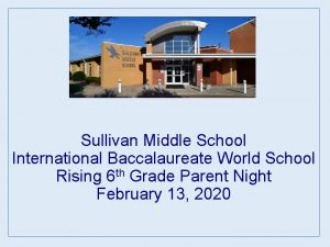 Sullivan Middle School International Baccalaureate World School Rising