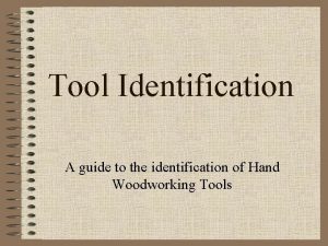 Tool Identification A guide to the identification of