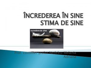 NCREDEREA N SINE STIMA DE SINE Prof consilier