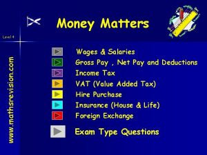 Money Matters Level 4 www mathsrevision com Wages