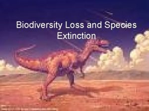 Biodiversity Loss and Species Extinction Extinction vs Extirpation