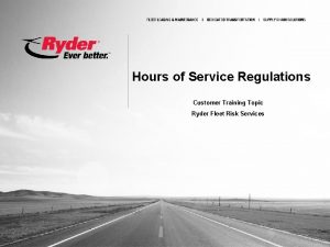 Hours of Service Regulations Customer Training Topic Ryder