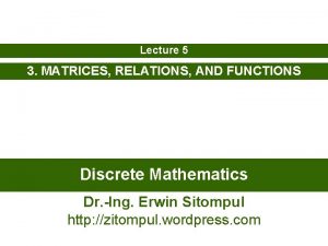Lecture 5 3 MATRICES RELATIONS AND FUNCTIONS Discrete