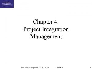 Chapter 4 Project Integration Management IT Project Management