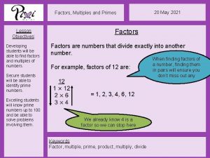 Factors Multiples and Primes Lesson Objectives Developing students