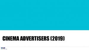 CINEMA ADVERTISERS 2019 2019 TOP 10 CINEMA ADVERTISERS