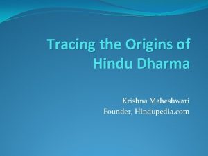 Tracing the Origins of Hindu Dharma Krishna Maheshwari