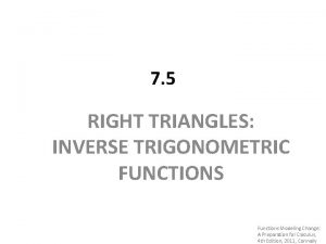 7 5 RIGHT TRIANGLES INVERSE TRIGONOMETRIC FUNCTIONS Functions