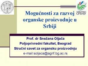 Mogunosti za razvoj organske proizvodnje u Srbiji Prof