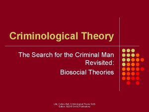 Criminological Theory The Search for the Criminal Man