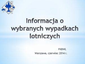 PKBWL Warszawa czerwiec 2014 r W dniu wypadku