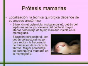 Prtesis mamarias Localizacin la tcnica quirrgica depende de