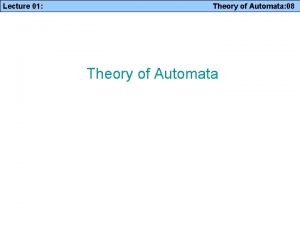 Lecture 01 Theory of Automata 08 Theory of