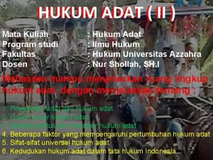 HUKUM ADAT II Mata Kuliah Program studi Fakultas