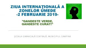 ZIUA INTERNAIONAL A ZONELOR UMEDE 2 FEBRUARIE 2019GANDESTE