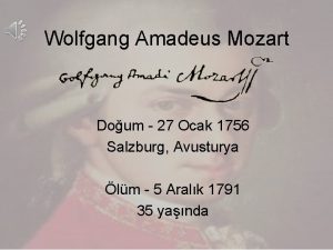 Wolfgang Amadeus Mozart Doum 27 Ocak 1756 Salzburg