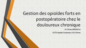 Gestion des opiodes forts en postopratoire chez le