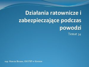 Działania ratownicze i zabezpieczające podczas powodzi