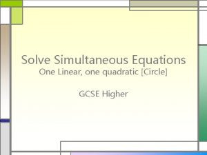 Solve Simultaneous Equations One Linear one quadratic Circle