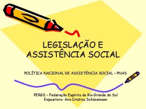 LEGISLAO E ASSISTNCIA SOCIAL POLTICA NACIONAL DE ASSISTNCIA