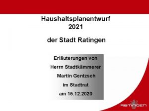 Haushaltsplanentwurf 2021 der Stadt Ratingen Erluterungen von Herrn